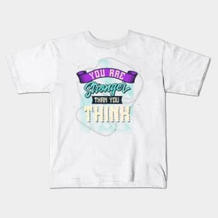 you are stronger than you think Kids T-Shirt